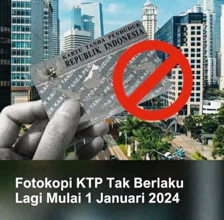 Fhotocopy Ktp Tak Belaku Lagi Sebagai Prasyarat Mengurus Data Kependudukan Mulai 1 Januari 2024